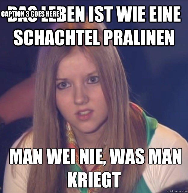 Das Leben ist wie eine Schachtel Pralinen  Man weiß nie, was man kriegt Caption 3 goes here  scumbag gameshow helper