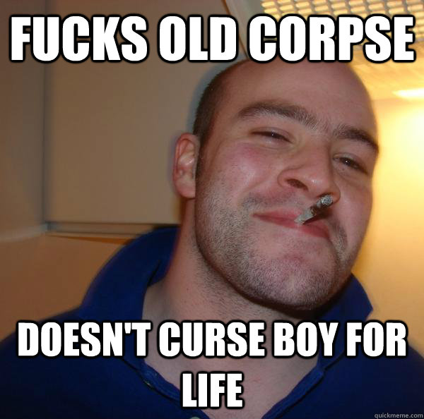 Fucks old corpse doesn't curse boy for life - Fucks old corpse doesn't curse boy for life  Misc