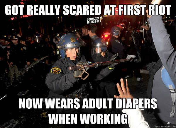 Got really scared at first riot now wears adult diapers when working  