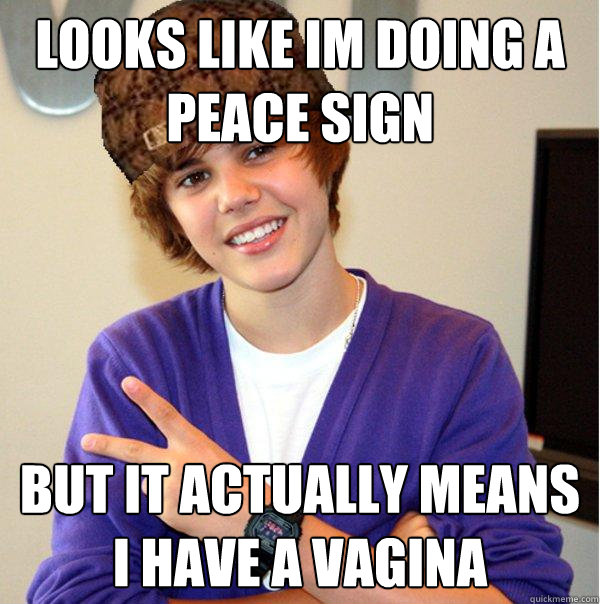 looks like im doing a peace sign but it actually means i have a vagina  Scumbag Beiber