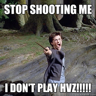 Stop shooting me i don't play HVZ!!!!!  Pissed off Harry