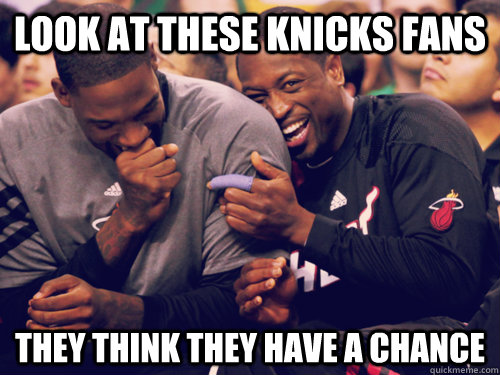 Look at these knicks fans They think they have a chance  Miami heat