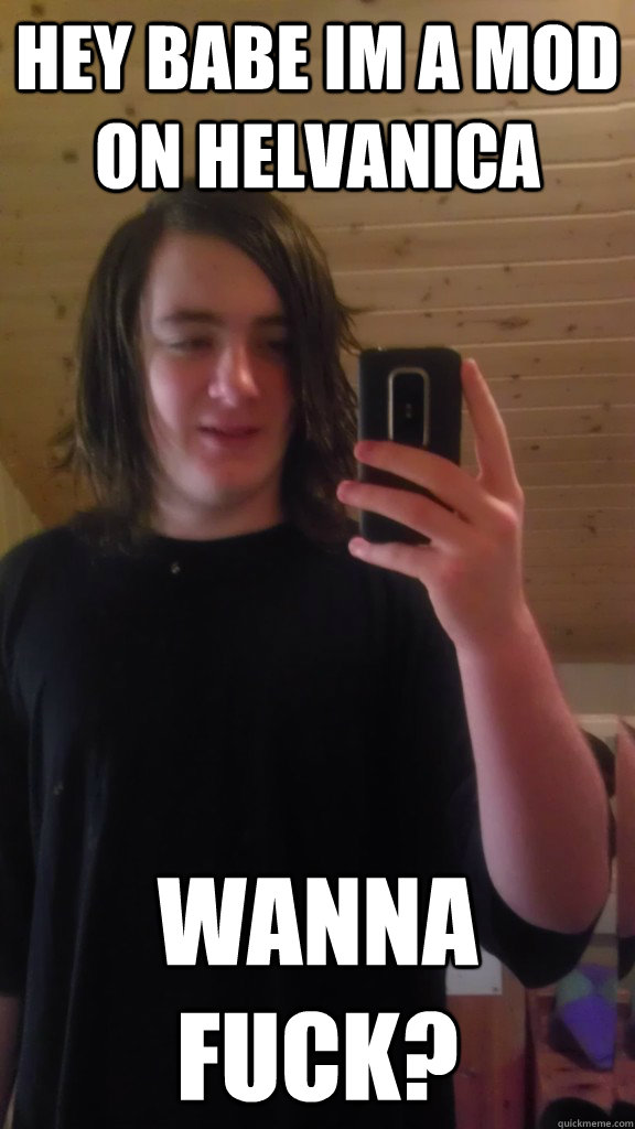 Hey babe im a mod on helvanica wanna fuck? - Hey babe im a mod on helvanica wanna fuck?  sondre