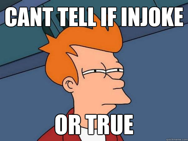 Cant Tell If injoke  or true  Futurama Fry