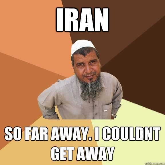 Iran SO FAR AWAY. I COULDNT GET AWAY  Ordinary Muslim Man