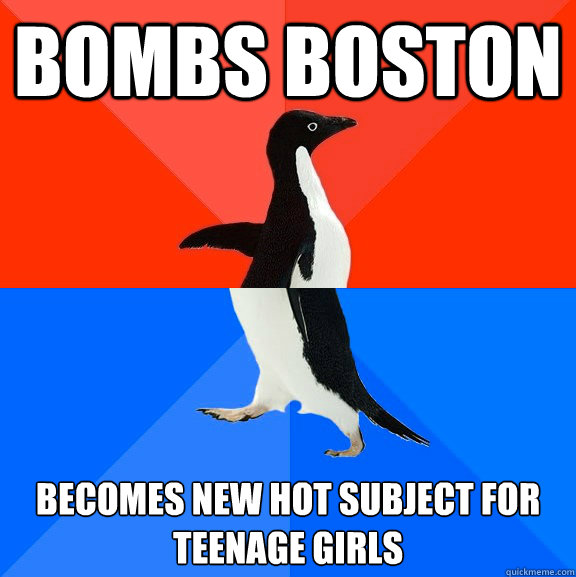 bombs boston becomes new hot subject for teenage girls  Socially Awesome Awkward Penguin