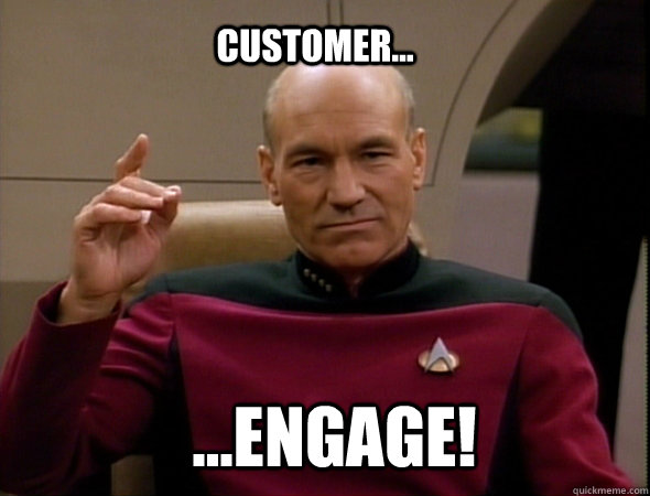 customer... ...ENGAGE!  