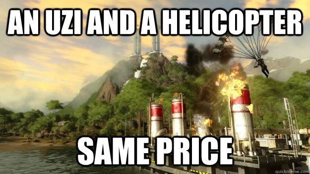 an Uzi and a helicopter Same price  