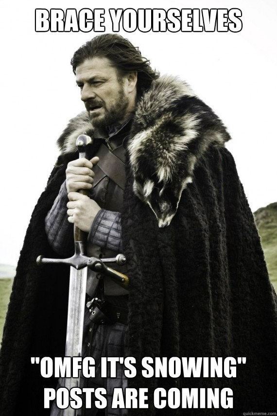 Brace yourselves 