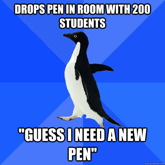 Drops Pen in Room with 200 Students 