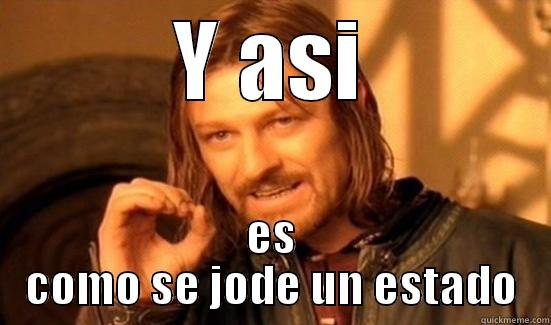 Y ASI ES COMO SE JODE UN ESTADO Boromir