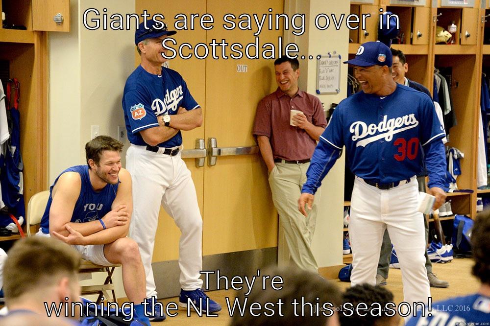 GIANTS ARE SAYING OVER IN SCOTTSDALE... THEY'RE WINNING THE NL WEST THIS SEASON!  Misc