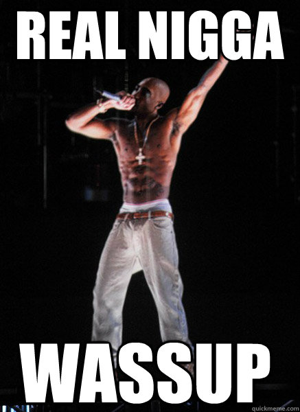 Real Nigga Wassup   Tupac Hologram