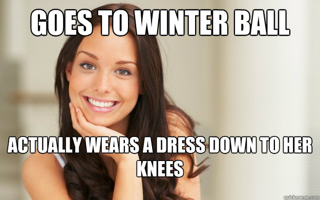 Goes to winter ball Actually wears a dress down to her knees - Goes to winter ball Actually wears a dress down to her knees  Good Girl Gina