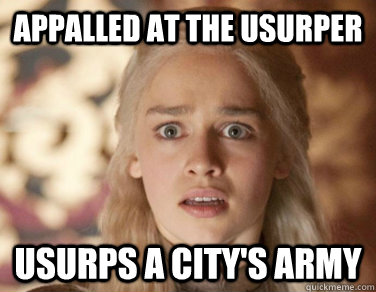 appalled at the usurper usurps a city's army  