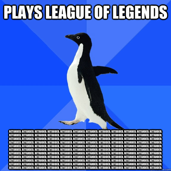 Plays League of Legends retarded, retarded, retarded, retarded, retarded, retarded, retarded, retarded, retarded, retarded, retarded, retarded, retarded, retarded, retarded, retarded, retarded, retarded, retarded, retarded, retarded, retarded, retarded, r  Socially Awkward Penguin