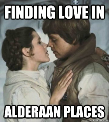 finding love in Alderaan places  
