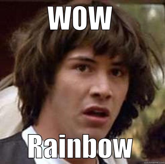 WOW RAINBOW conspiracy keanu