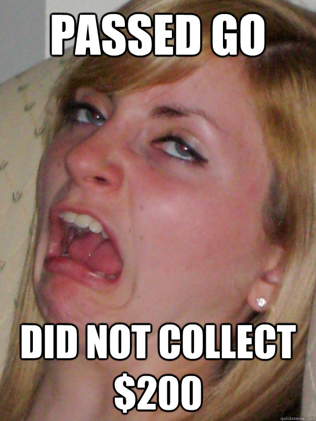 Passed GO did not collect $200  
