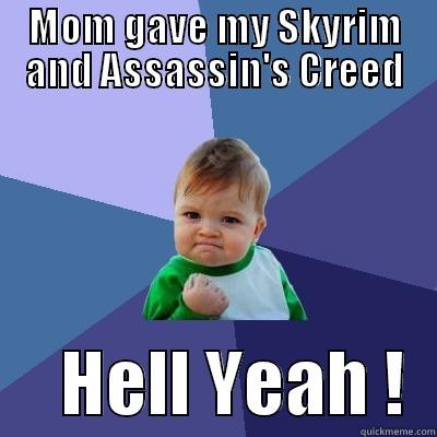 MOM GAVE MY SKYRIM AND ASSASSIN'S CREED      HELL YEAH !  Success Kid