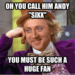 Oh you call him Andy 