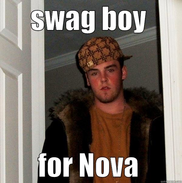 SWAG BOY FOR NOVA Scumbag Steve
