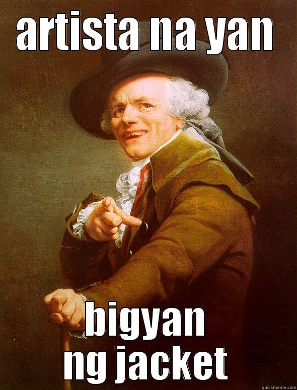 ARTISTA NA YAN BIGYAN NG JACKET Joseph Ducreux