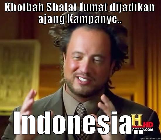 KHOTBAH SHALAT JUMAT DIJADIKAN AJANG KAMPANYE.. INDONESIA.. Ancient Aliens