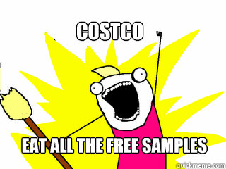 Costco Eat all the free samples  All The Things