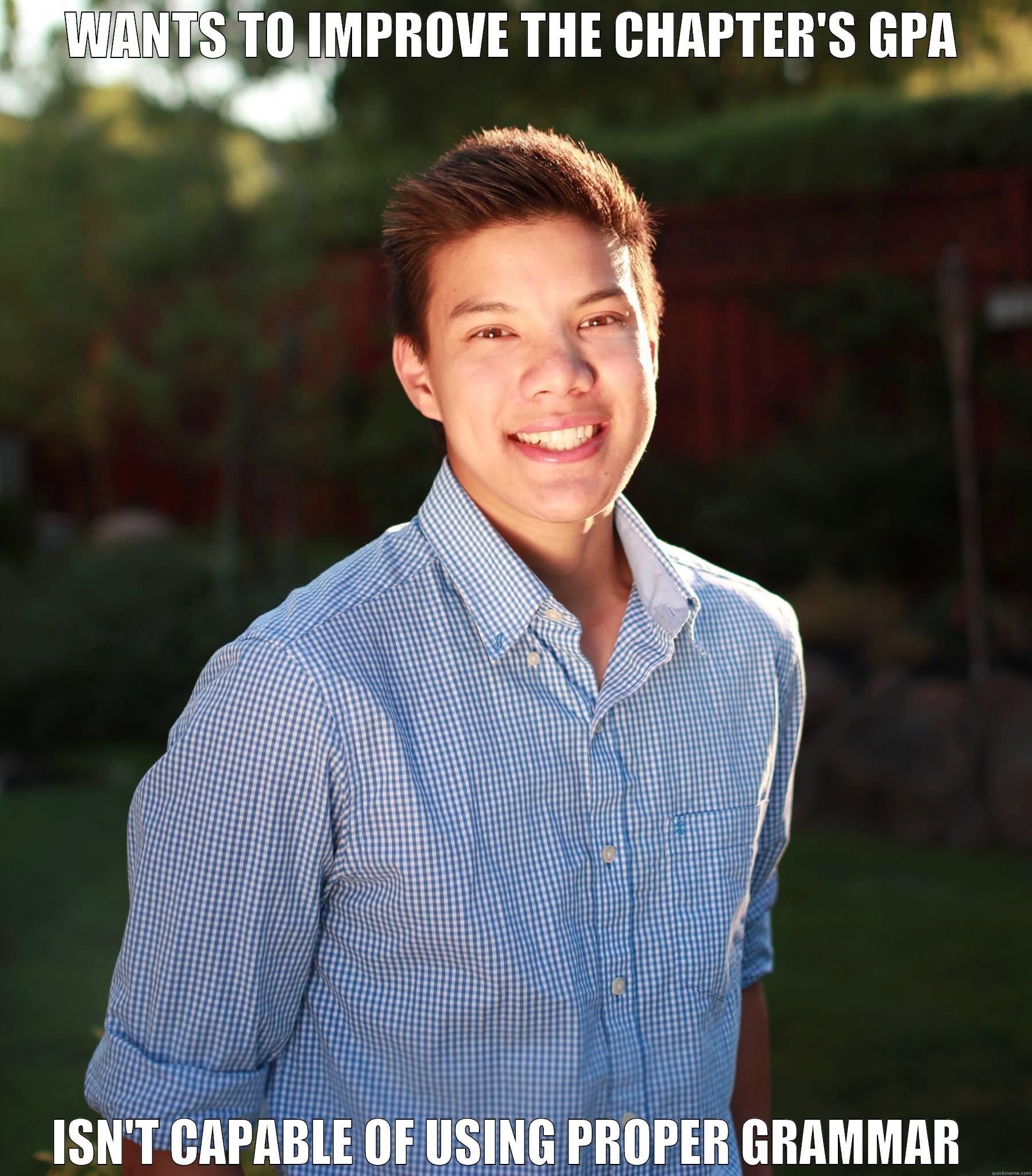 WANTS TO IMPROVE THE CHAPTER'S GPA ISN'T CAPABLE OF USING PROPER GRAMMAR  Success Kid