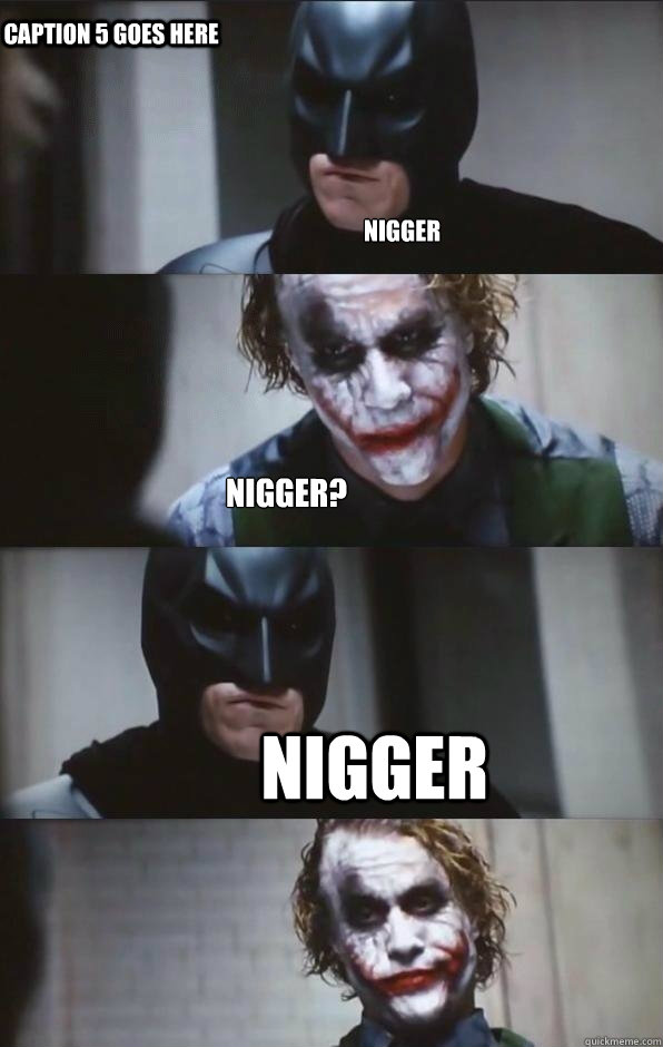 nigger nigger? nigger  Caption 5 goes here - nigger nigger? nigger  Caption 5 goes here  Batman