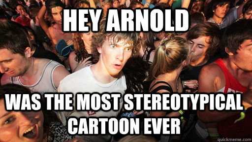 Hey Arnold Was the most stereotypical cartoon ever  Sudden Clarity Clarence