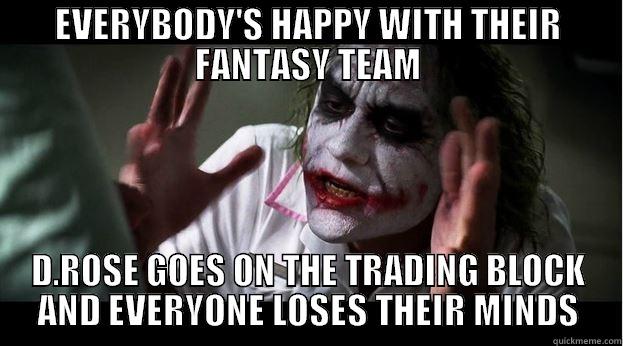 EVERYBODY'S HAPPY WITH THEIR FANTASY TEAM D.ROSE GOES ON THE TRADING BLOCK AND EVERYONE LOSES THEIR MINDS Joker Mind Loss