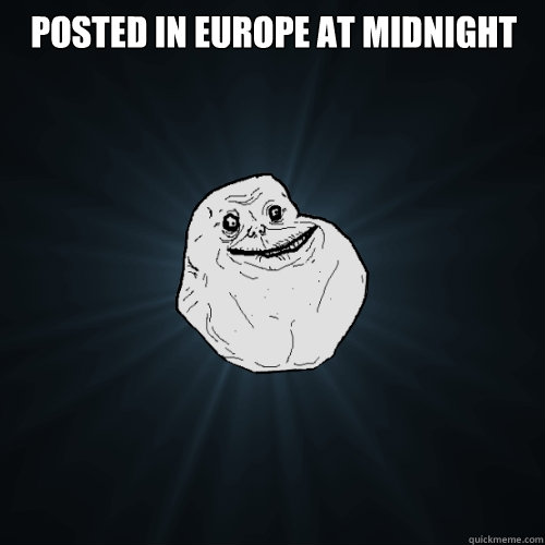posted in europe at midnight   Forever Alone