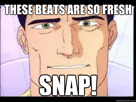 these beats are so fresh snap! - these beats are so fresh snap!  G.i.joe