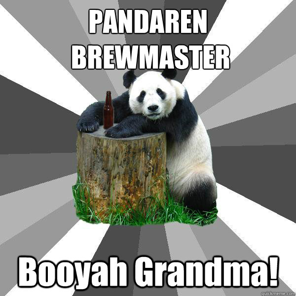 PANDAREN
 BREWMASTER Booyah Grandma!  Pickup-Line Panda