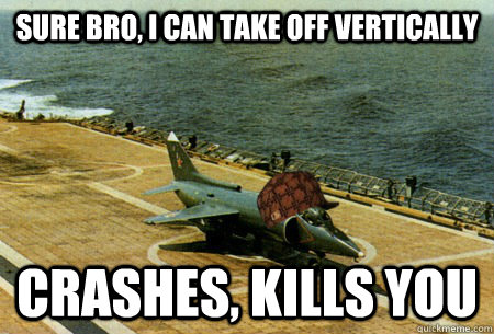 SURe bro, i can take off vertically crashes, kills you - SURe bro, i can take off vertically crashes, kills you  Scumbag Russian Plane