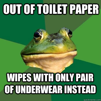 Out of toilet paper Wipes with only pair of underwear instead  Foul Bachelor Frog