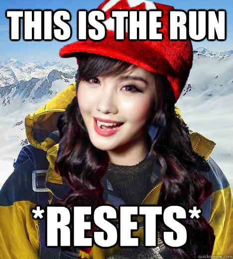 this is the run *resets*  