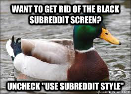 Want to get rid of the black subreddit screen? Uncheck 