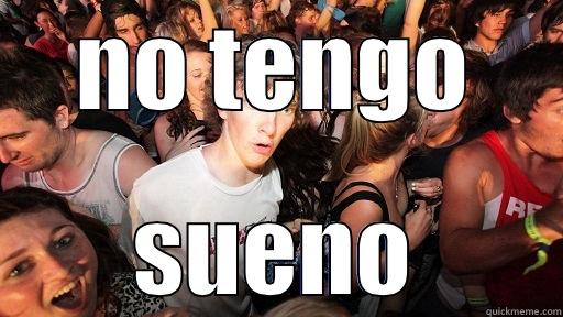  NO TENGO  SUENO Sudden Clarity Clarence