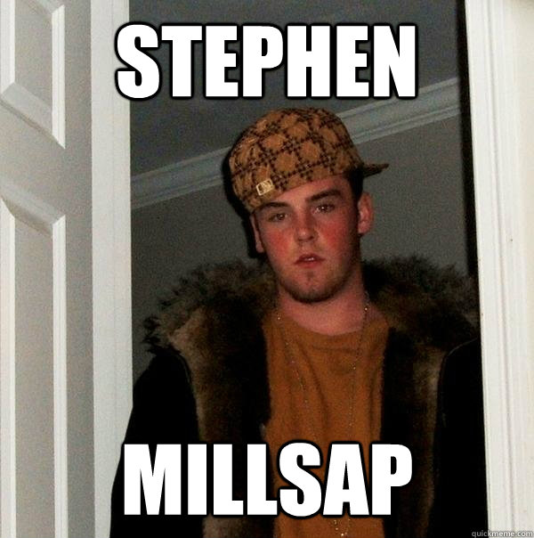 Stephen Millsap - Stephen Millsap  Scumbag Steve
