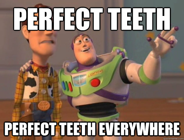 Perfect teeth perfect teeth everywhere - Perfect teeth perfect teeth everywhere  Buzz Lightyear