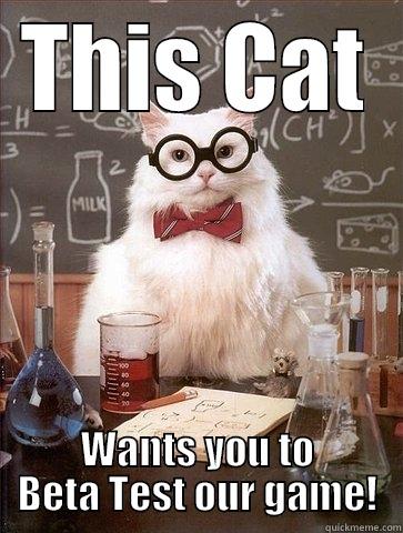 THIS CAT WANTS YOU TO BETA TEST OUR GAME! Chemistry Cat