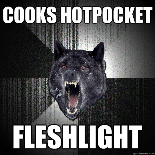 Cooks hotpocket fleshlight - Cooks hotpocket fleshlight  Insanity Wolf