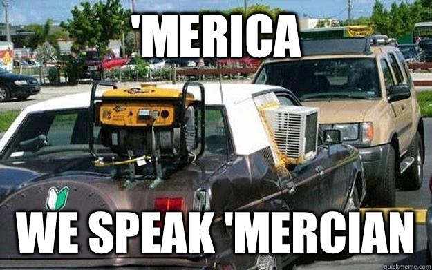 'merica We speak 'Mercian   Merica