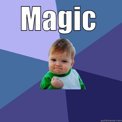 MAGIC  Success Kid