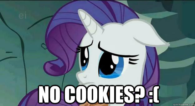 No cookies? :(  