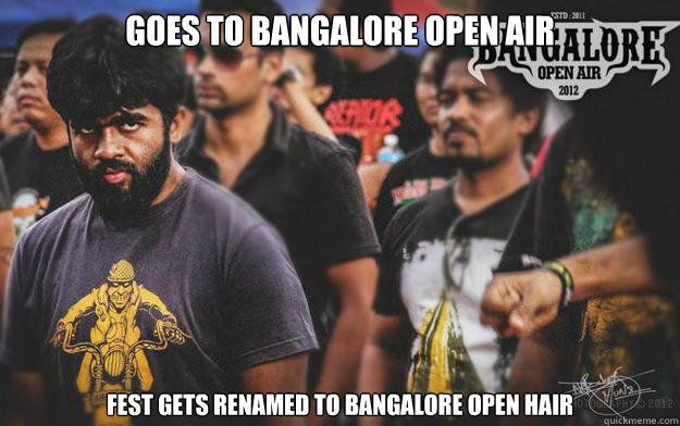 Goes to Bangalore Open Air Fest gets renamed to Bangalore Open Hair  Brutal Bangalore Metalhead