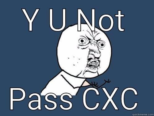 Jamaican parents - Y U NOT PASS CXC Y U No